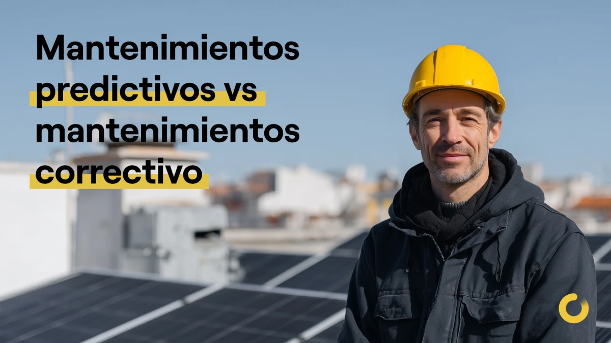 Mantenimientos predictivos vs correctivos en instalaciones solares
