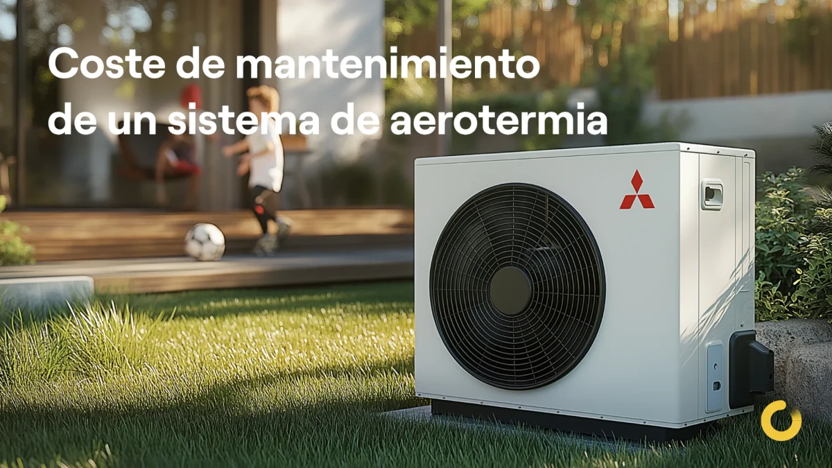Coste de mantenimiento de un sistema de aerotermia: todo lo que necesitas saber