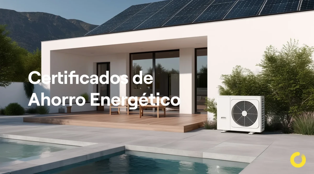 Guía Actualizada 2026: Certificados de Ahorro Energético (CAE) y aerotermia