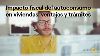 Impacto fiscal del autoconsumo en viviendas