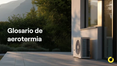 Glosario aerotermia: conceptos clave para entender cómo funciona